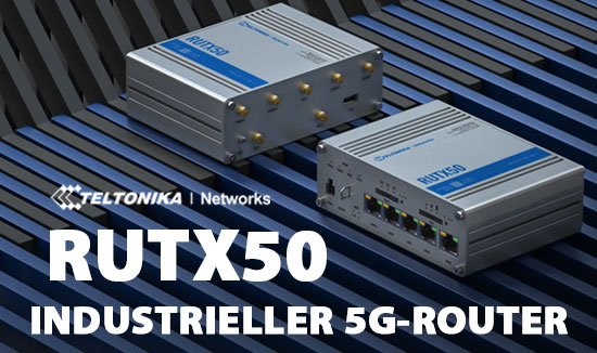 Teltonika RUTX50 – Industrieller 5G-Router der Extraklasse